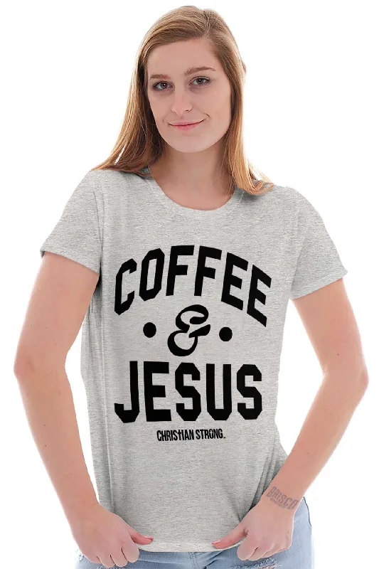 Coffee and Jesus Ladies T Shirt