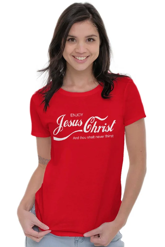 Enjoy Jesus Christ Ladies T Shirt