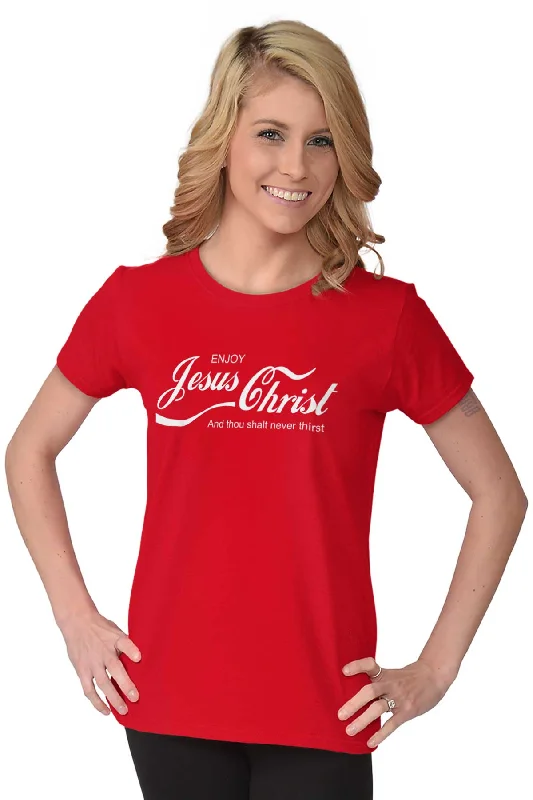 Enjoy Jesus Christ Ladies T Shirt