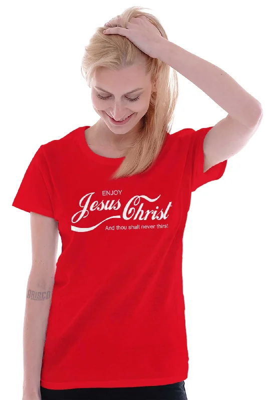 Enjoy Jesus Christ Ladies T Shirt