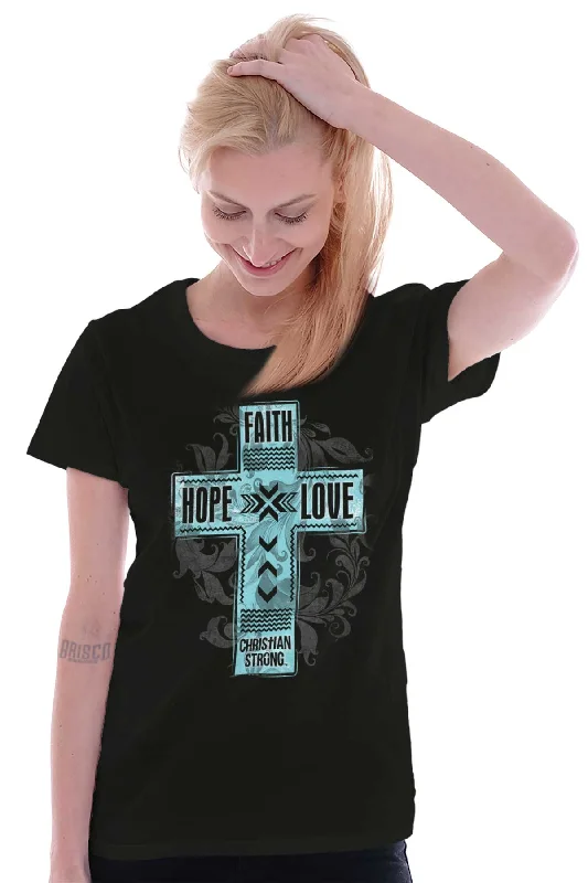 Faith Hope Love Ladies T Shirt