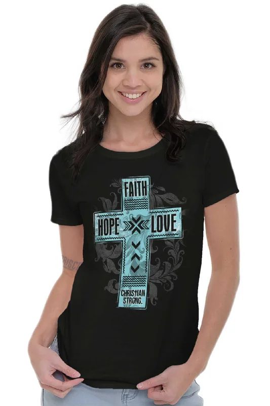 Faith Hope Love Ladies T Shirt