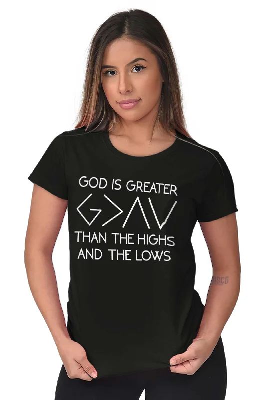 God Is Greater Ladies T Shirt