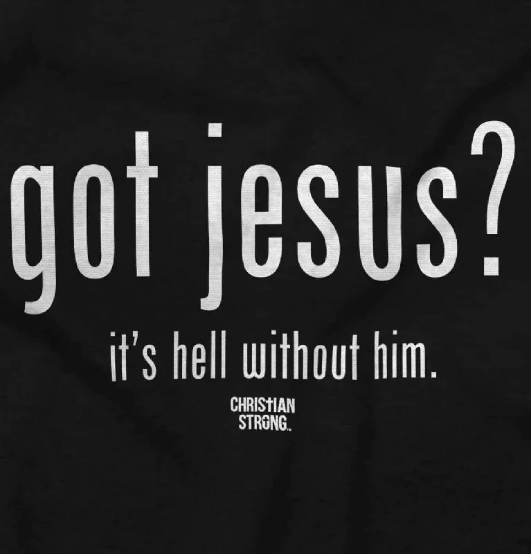 Got Jesus? Ladies T Shirt