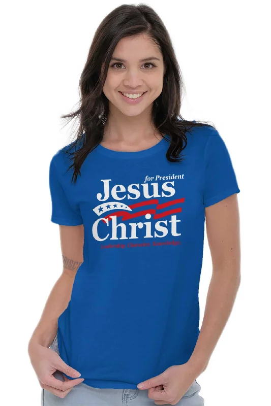 Jesus Christ President Ladies T Shirt