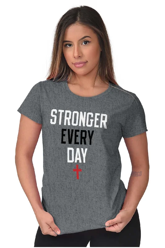 Stronger Every Day Ladies T Shirt