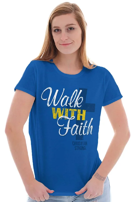 Walk With Faith Ladies T-Shirt