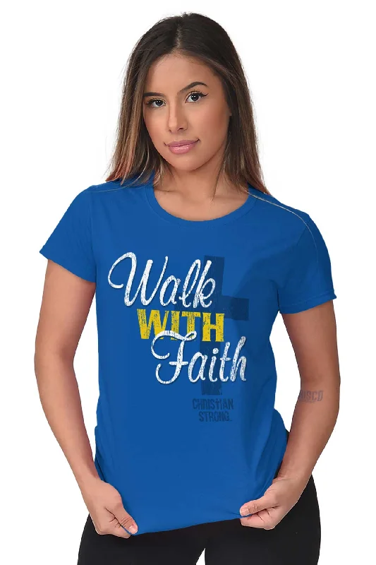 Walk With Faith Ladies T-Shirt